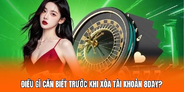Xóa Tài Khoản 8DAY – Hướng Dẫn Và Các Điều Cần Nắm Rõ