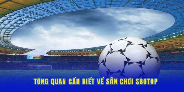 Sbotop | Nhà Cái An Toàn, Minh Bạch Số 1 Thị Trường Việt Nam Sbotop | Nhà Cái An Toàn, Minh Bạch Số 1 Thị Trường Việt Nam