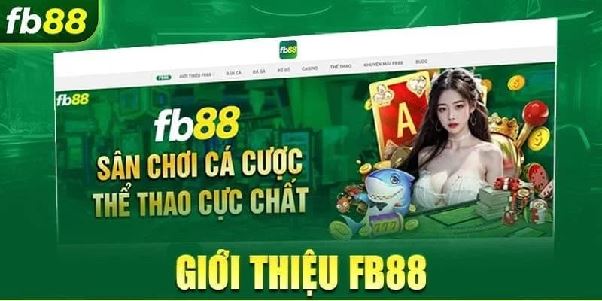 Giới Thiệu Fb88 - Nền Tảng Cược Trực Tuyến Hàng Đầu Việt Nam