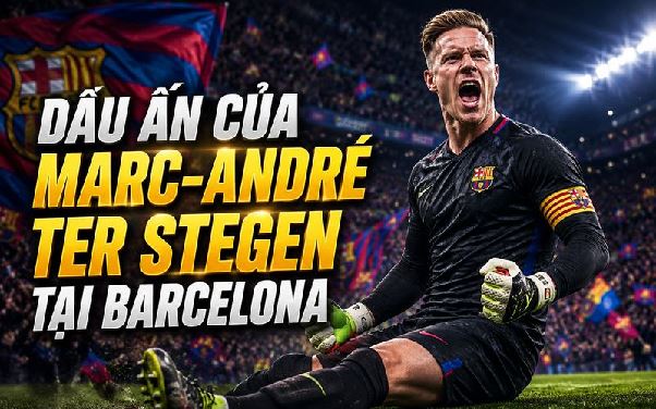 Thủ môn Marc-André ter Stegen – Người gác đền hiện đại của bóng đá Đức Thủ môn Marc-André ter Stegen – Người gác đền hiện đại của bóng đá Đức