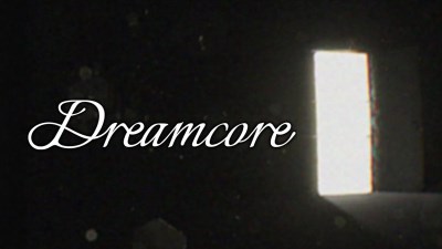 Dreamcore